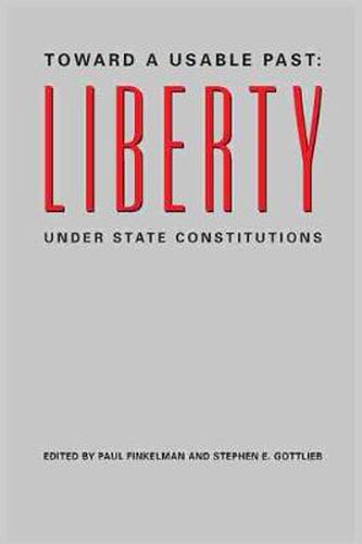 Cover image for Toward a Usable Past: Liberty Under State Constitutions