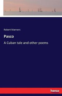 Cover image for Pasco: A Cuban tale and other poems