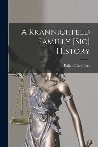 Cover image for A Krannichfeld Familly [sic] History