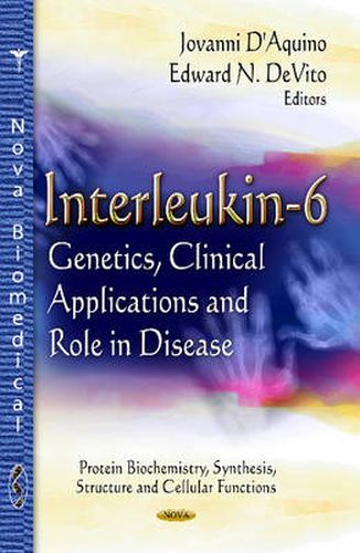 Cover image for Interleukin-6: Genetics, Clinical Applications & Role in Disease