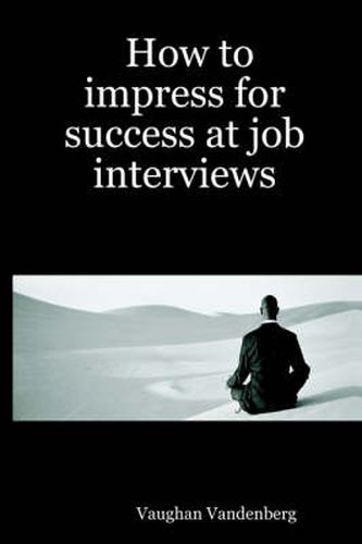 Cover image for How to Impress for Success at Job Interviews
