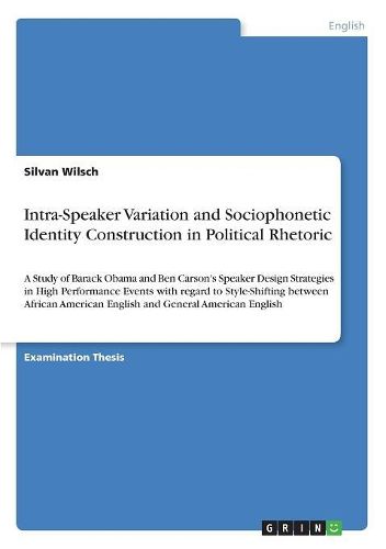 Intra-Speaker Variation and Sociophonetic Identity Construction in Political Rhetoric