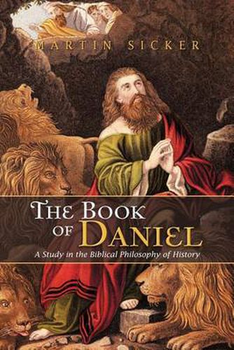 Cover image for The Book of Daniel: A Study in the Biblical Philosophy of History