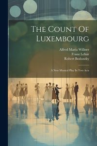 Cover image for The Count Of Luxembourg