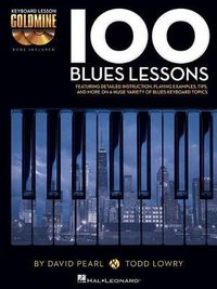 Cover image for 100 Blues Lessons: Keyboard Lesson Goldmine Series