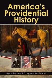 Cover image for America's Providential History: Biblical Principles of Education, Government, Politics, Economics, and Family Life (Revised and Expanded Version)