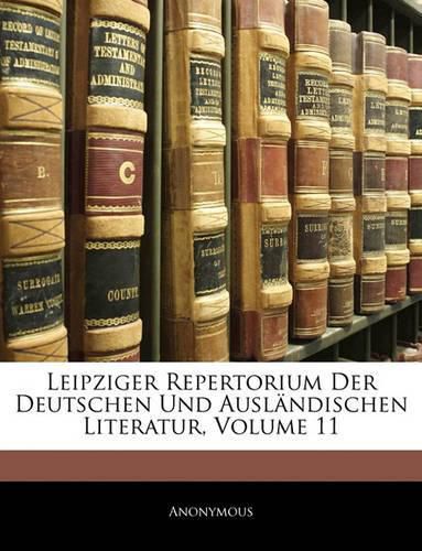 Cover image for Leipziger Repertorium Der Deutschen Und Auslandischen Literatur, Volume 11
