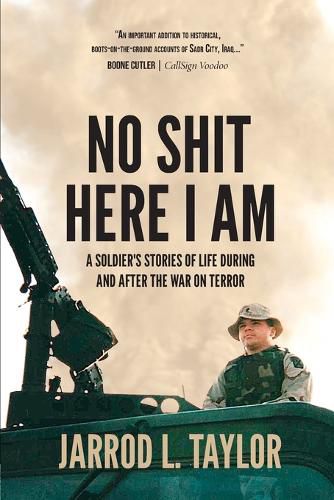 Cover image for No Shit Here I Am: A Soldier's Stories of Life During and After the War on Terror