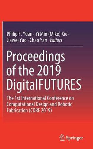 Cover image for Proceedings of the 2019 DigitalFUTURES: The 1st International Conference on Computational Design and Robotic Fabrication (CDRF 2019)