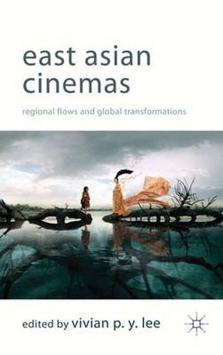 Cover image for East Asian Cinemas: Regional Flows and Global Transformations