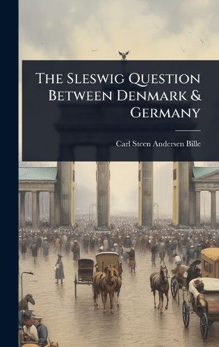 Cover image for The Sleswig Question Between Denmark & Germany
