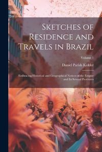 Cover image for Sketches of Residence and Travels in Brazil