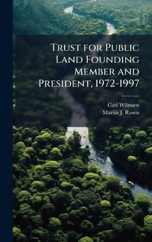Cover image for Trust for Public Land Founding Member and President, 1972-1997