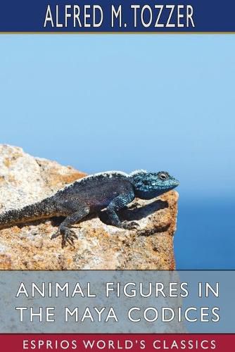 Cover image for Animal Figures in the Maya Codices (Esprios Classics)