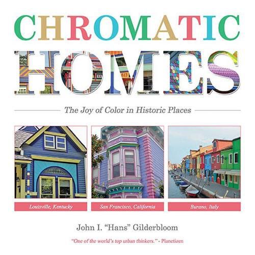 Cover image for Chromatic Homes: The Joy of Color in Historic Places