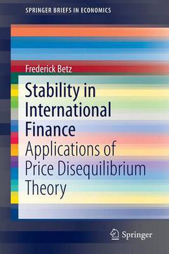 Cover image for Stability in International Finance: Applications of Price Disequilibrium Theory