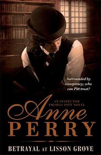 Cover image for Betrayal at Lisson Grove (Thomas Pitt Mystery, Book 26): Anarchy, intrigue and a thrilling chase in Victorian London