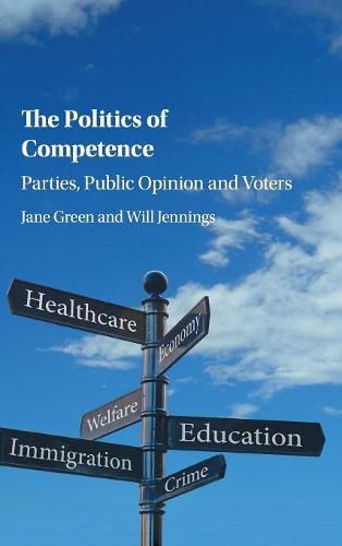 Cover image for The Politics of Competence: Parties, Public Opinion and Voters