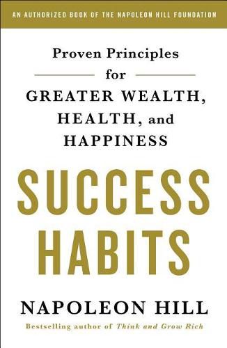 Cover image for Success Habits: Proven Principles for Greater Wealth, Health, and Happiness