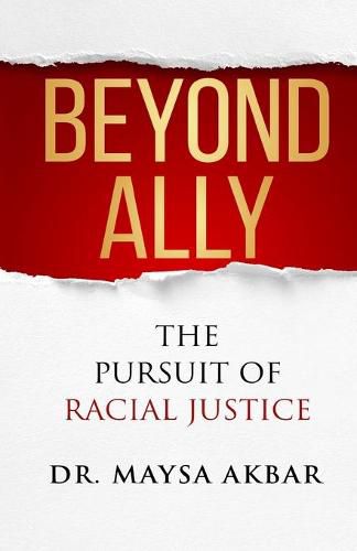 Cover image for Beyond Ally: The Pursuit of Racial Justice