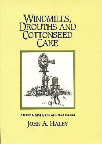 Windmills-Drouths &Cottonseed Cake