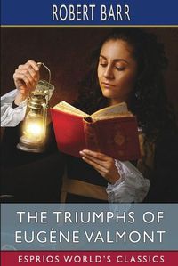 Cover image for The Triumphs of Eugene Valmont (Esprios Classics)