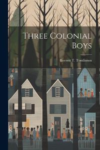 Cover image for Three Colonial Boys