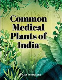 Cover image for Common Medical Plants of India