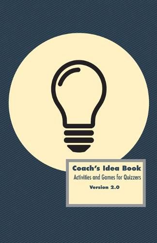 Cover image for Coach's Idea Book: Activities and Games for Quizzers: Activities and Games for Quizzers