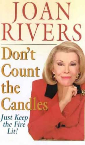 Cover image for Don't Count the Candles: Just Keep the Fire Lit!