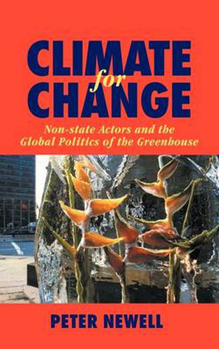 Climate for Change: Non-State Actors and the Global Politics of the ...