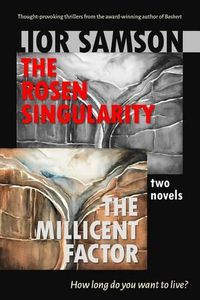Cover image for The Rosen Singularity - The Millicent Factor: Two Novels