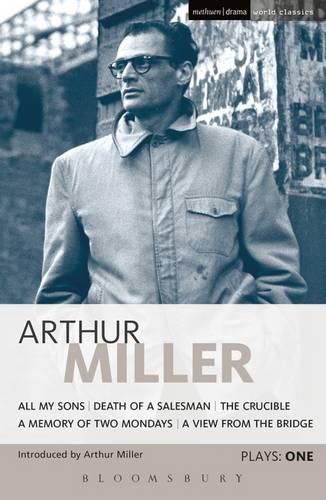 Cover image for Miller Plays: 1: All My Sons; Death of a Salesman; The Crucible; A Memory of Two Mondays; A View from the Bridge