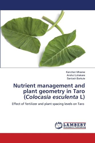 Cover image for Nutrient management and plant geometry in Taro (Colocasia esculenta L)