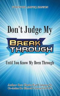 Cover image for Don't Judge My Break Through Until You Know My Been Through