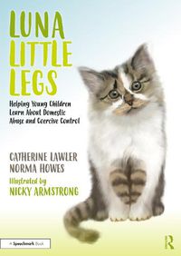 Cover image for Luna Little Legs: Helping Young Children to Understand Domestic Abuse and Coercive Control