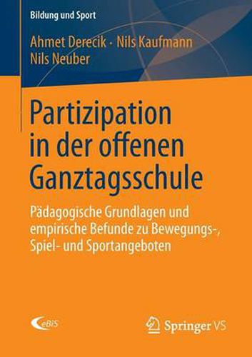 Cover image for Partizipation in der offenen Ganztagsschule: Padagogische Grundlagen und empirische Befunde zu Bewegungs-, Spiel- und Sportangeboten