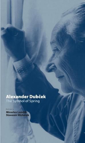 Cover image for Alexander Dubcek: The Symbol of Spring