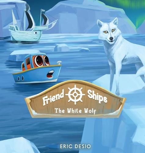 Cover image for Friend Ships - Legend of the White Wolf