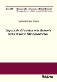 Cover image for La posicion del catalan en la Romania segun su lexico latino patrimonial.