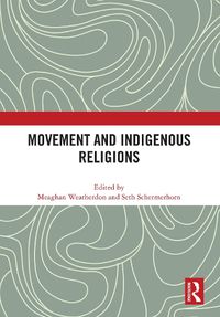 Cover image for Movement and Indigenous Religions