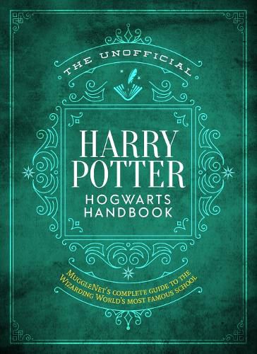 Cover image for The Unofficial Harry Potter Hogwarts Handbook: MuggleNet's complete guide to the Wizarding World's most famous school