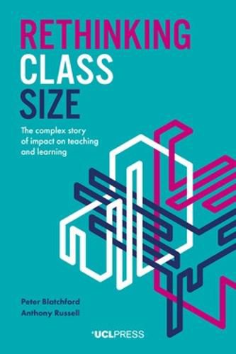 Rethinking Class Size: The Complex Story of Impact on Teaching and Learning