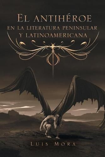 Cover image for El Antiheroe En La Literatura Peninsular Y Latinoamericana