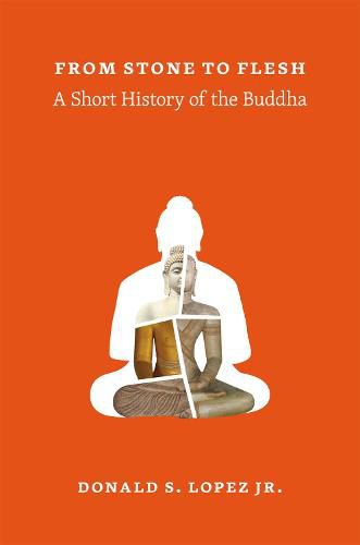 From Stone to Flesh: A Short History of the Buddha