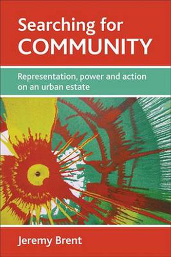 Cover image for Searching for community: Representation, power and action on an urban estate