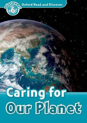 Cover image for Oxford Read and Discover: Level 6: Caring For Our Planet