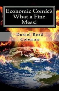 Cover image for Economic Comic's What A Fine Mess!: From The Series If I Weren't Laughing, I'd Be Crying