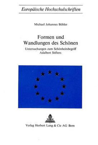 Cover image for Formen Und Wandlungen Des Schoenen: Untersuchungen Zum Schoenheitsbegriff Adalbert Stifters
