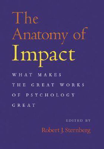 Cover image for The Anatomy of Impact: What Makes the Great Works of Psychology Great